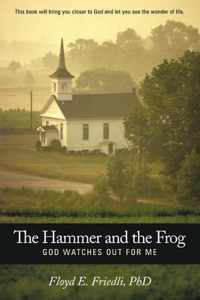 The Hammer and The Frog, God Watches Out For Me