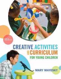 Creative Activities and Curriculum for Young Children