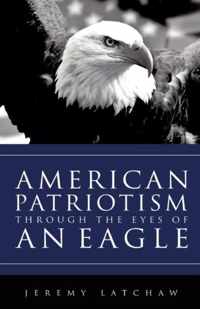 American Patriotism Through the Eyes of an Eagle