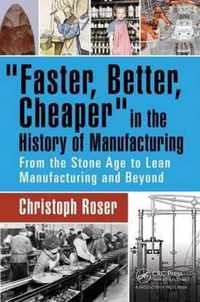 Faster, Better, Cheaper in the History of Manufacturing