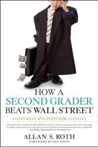 How a Second Grader Beats Wall Street: Golden Rules Any Investor Can Learn