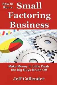 How to Run a Small Factoring Business