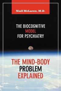 The Mind-Body Problem Explained