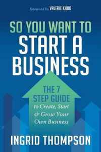 So You Want to Start a Business