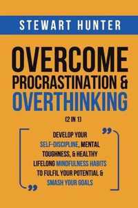 Overcome Procrastination & Overthinking (2 in 1)