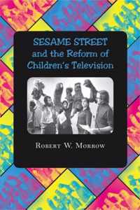 Sesame Street And The Reform Of Children'S Television