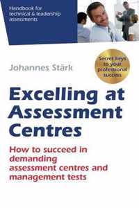 Excelling at Assessment Centres: Secret keys to your professional success