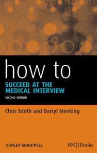 How To Succeed At The Medical Interview