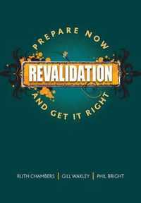 Revalidation: Prepare Now and Get It Right