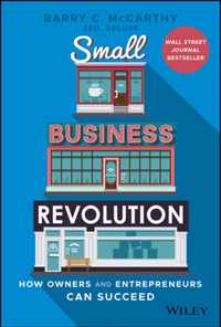 Small Business Revolution - How Owners and Enterpreneurs Can Succeed