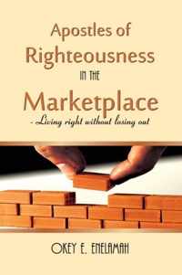 Apostles of Righteousness in the Marketplace