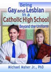 Being Gay and Lesbian in a Catholic High School