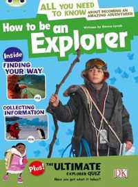 Bug Club Independent Non Fiction Year 4 Grey A How to Be an Explorer