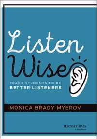 Listen Wise - Teach Students to Be Better  Listeners