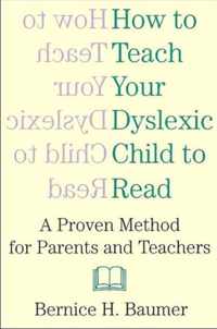 How to Teach Your Dyslexic Child to Read