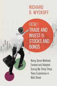 How I Trade and Invest in Stocks and Bonds