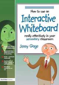 How to Use an Interactive Whiteboard Really Effectively in Your Secondary Classroom [With CDROM]