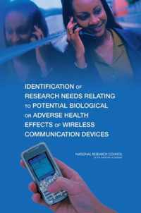 Identification of Research Needs Relating to Potential Biological or Adverse Health Effects of Wireless Communication Devices