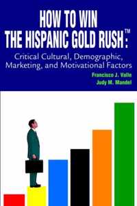 How to Win the Hispanic Gold Rushtm