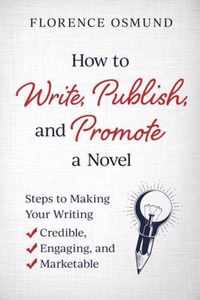 How to Write, Publish, and Promote a Novel