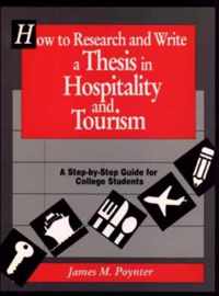How to Research and Write a Thesis in Hospitality and Tourism