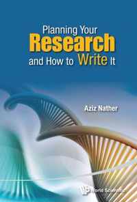 Planning Your Research And How To Write It