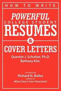 How to Write Powerful College Student Resumes and Cover Letters