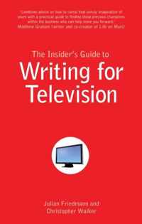 The Insider's Guide to Writing for Television