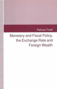 Monetary and Fiscal Policy, the Exchange Rate and Foreign Wealth