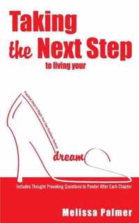 Taking the Next Step to Living Your Dreams