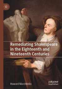 Remediating Shakespeare in the Eighteenth and Nineteenth Centuries