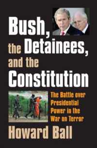 Bush, the Detainees & the Constitution