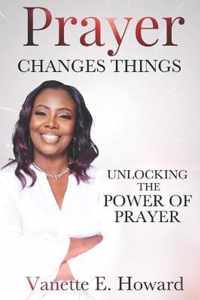 Prayer Changes Things