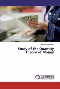 Study of the Quantity Theory of Money