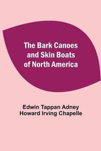 The Bark Canoes And Skin Boats Of North America