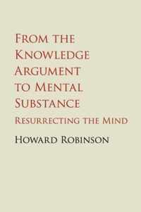 From the Knowledge Argument to Mental Substance