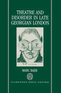 Theatre and Disorder in Late Georgian London