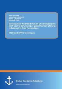 Development and Validation of Chromatographic Methods for Simultaneous Quantification of Drugs in Bulk and in Their Formulations