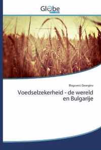 Voedselzekerheid - de wereld en Bulgarije