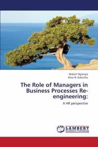 The Role of Managers in Business Processes Re-engineering