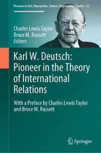 Karl W. Deutsch: Pioneer in the Theory of International Relations