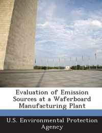 Evaluation of Emission Sources at a Waferboard Manufacturing Plant