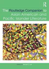 The Routledge Companion to Asian American and Pacific Islander Literature