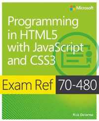 Exam Ref 70-480 Programming in Html5 with JavaScript and Css3 (McSd)