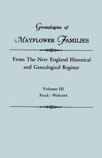 Genealogies of Mayflower Families from the New England Historical and Genealogical Regisster. in Three Volumes. Volume III