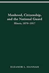 Manhood, Citizenship, and the National Guard