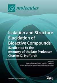 Isolation and Structure Elucidation of Bioactive Compounds (Dedicated to the memory of the late Professor Charles D. Hufford)