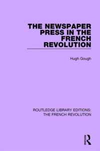 The Newspaper Press in the French Revolution