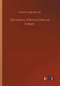 History of Richard Raynal, Solitary