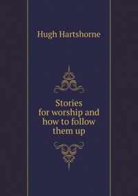 Stories for worship and how to follow them up